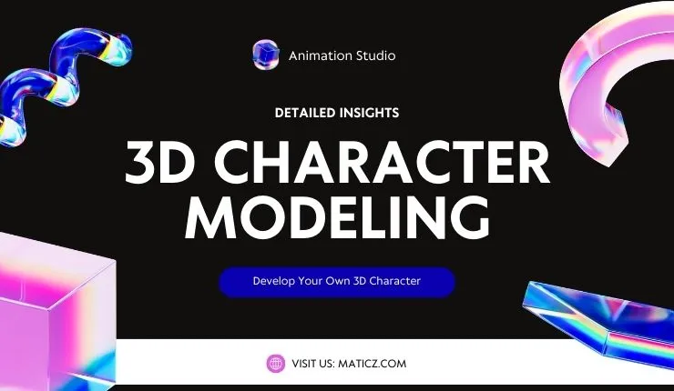 3D Character Modeling Guide: How to Make 3D Character Model?