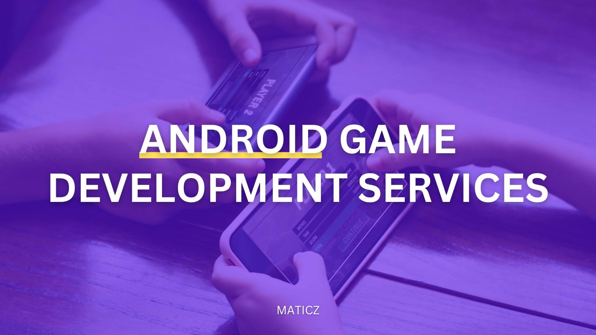 Android Game Development Company