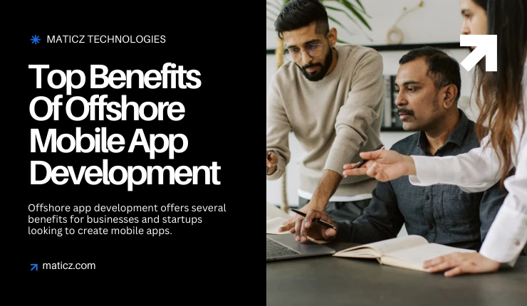 Top 10 Benefits of Offshore Mobile App Development in 2025
