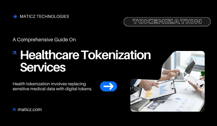 A Detailed Guide on Healthcare Tokenization