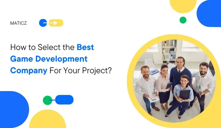 How to Choose the Best Game Development Company?