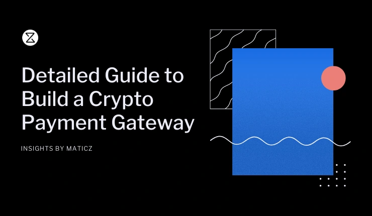 How to Develop a Crypto Payment Gateway? Guide for 2026