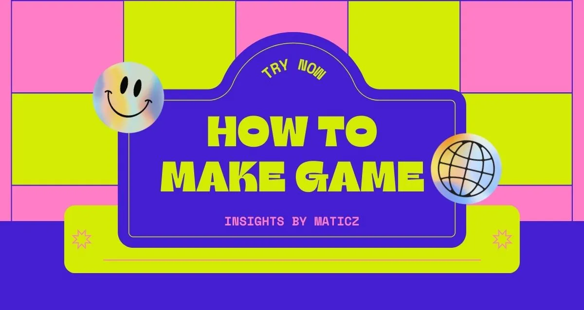 How to Create a Game? A Detailed Guide [2025]