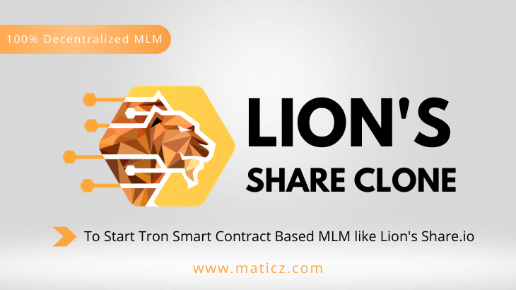 Lion's Share Clone Script - Create Smart Contract MLM on Tron & Ethereum