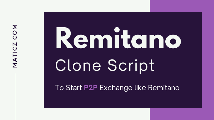 Remitano Clone Script - To Start P2P Crypto Exchange Like Remitano