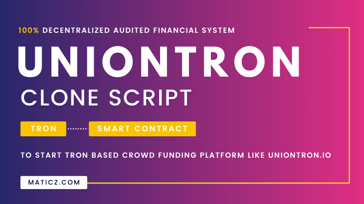 UnionTron Clone Script To Create Tron based Community Funded Platform like the UnionTron