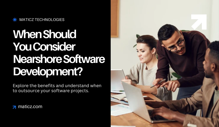 When Should You Consider Nearshore Software Development?